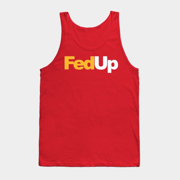 FedUp Tank Top by jordan5L